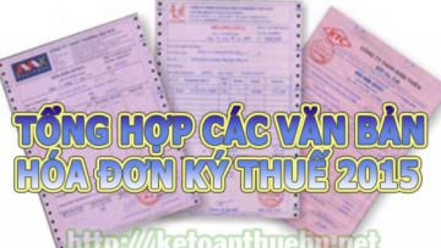 Tổng hợp các văn bản về hóa đơn kỳ thuế năm 2015